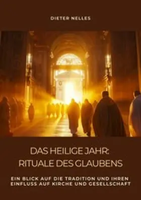 Nelles | Das Heilige Jahr: Rituale des Glaubens | E-Book | sack.de