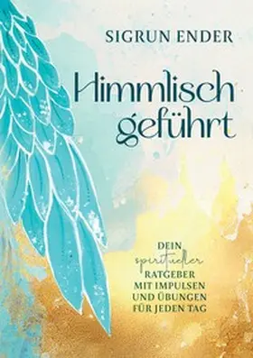 Ender |  Himmlisch geführt | Buch |  Sack Fachmedien