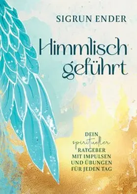 Ender |  Himmlisch geführt | Buch |  Sack Fachmedien