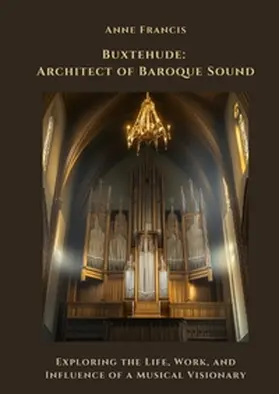 Francis |  Buxtehude: Architect of Baroque Sound | Buch |  Sack Fachmedien