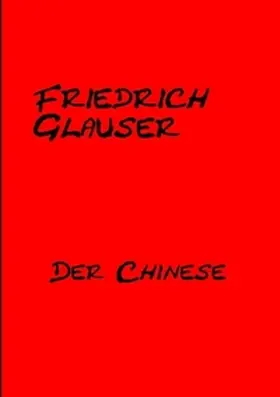 Glauser / Remde |  Der Chinese | Buch |  Sack Fachmedien