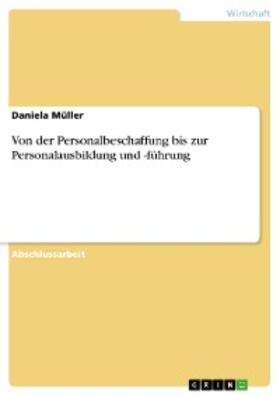 Müller |  Von der Personalbeschaffung bis zur Personalausbildung und -führung | eBook | Sack Fachmedien