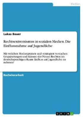 Bauer |  Rechtsextremismus in sozialen Medien. Die Einflussnahme auf Jugendliche | eBook | Sack Fachmedien