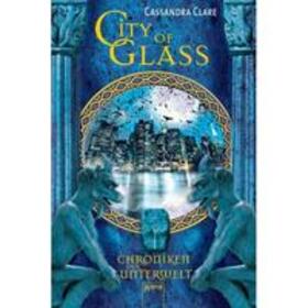 Clare |  Chroniken der Unterwelt 03. City of Glass | Buch |  Sack Fachmedien