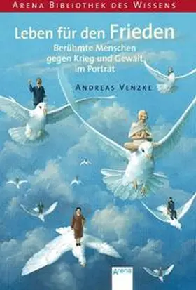 Venzke |  Leben für den Frieden - Berühmte Menschen gegen Krieg und Gewalt im Porträt | Buch |  Sack Fachmedien