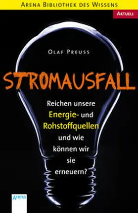 Preuß |  Stromausfall. Reichen unsere Energie- und Rohstoffquellen und wie können wir sie erneuern? | Buch |  Sack Fachmedien