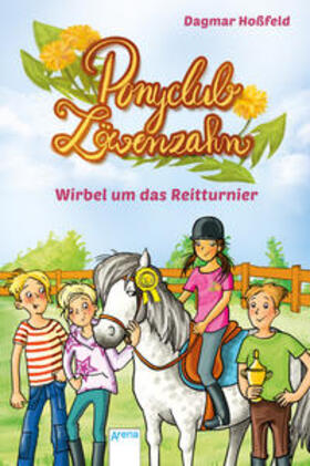 Hoßfeld |  Ponyclub Löwenzahn (1). Wirbel um das Reitturnier | Buch |  Sack Fachmedien