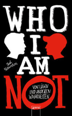 Staunton |  WHO I AM NOT. Von Lügen und anderen Wahrheiten | Buch |  Sack Fachmedien