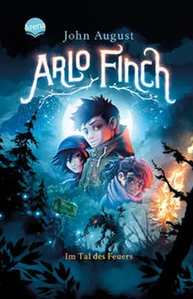 August |  Arlo Finch (1). Arlo Finch im Tal des Feuers | Buch |  Sack Fachmedien