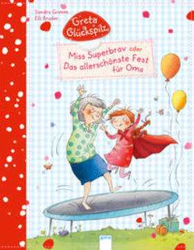 Grimm |  Greta Glückspilz. Miss Superbrav oder Das allerschönste Fest für Oma | Buch |  Sack Fachmedien