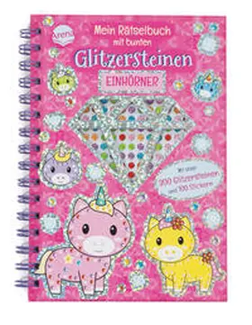 Mein Rätselbuch mit bunten Glitzersteinen. Einhörner | Buch | 978-3-401-72186-6 | sack.de