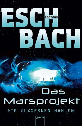 Eschbach |  Die gläsernen Höhlen | eBook | Sack Fachmedien
