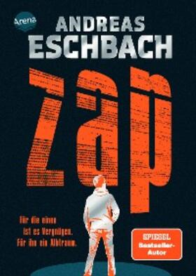 Eschbach |  ZAP. Für die einen ist es Vergnügen. Für ihn ein Albtraum. | eBook | Sack Fachmedien