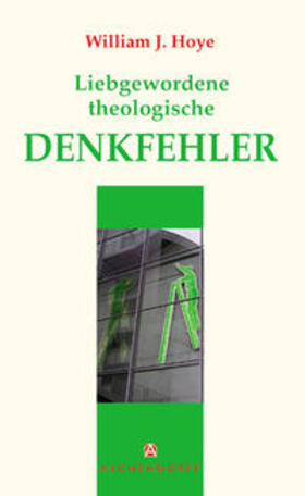 Hoye |  Liebgewordene theologische Denkfehler | Buch |  Sack Fachmedien
