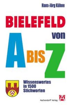 Kühne |  Bielefeld von A bis Z | Buch |  Sack Fachmedien