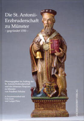 Schulze |  Die St. Antonii-Erzbruderschaft zu Münster - gegründet 1350 | Buch |  Sack Fachmedien