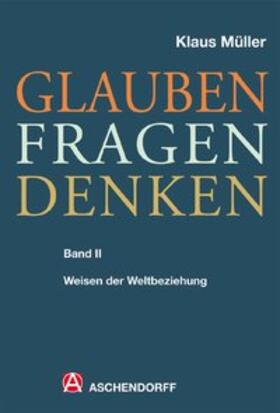 Müller |  Glauben - Fragen - Denken | Buch |  Sack Fachmedien