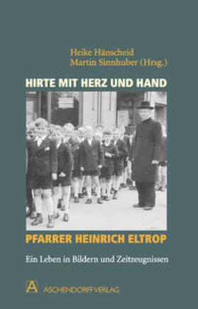 Hänscheid / Sinnhuber |  Heinrich Eltrop / Hirte mit Herz und Hand | Buch |  Sack Fachmedien