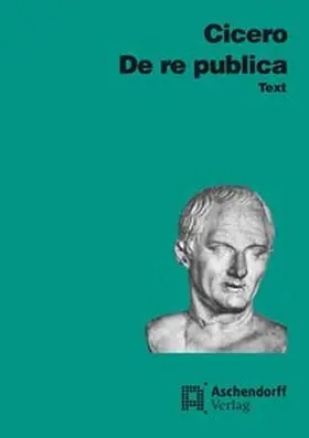 Cicero |  De re publica. Text. Vollständige Ausgabe | Buch |  Sack Fachmedien