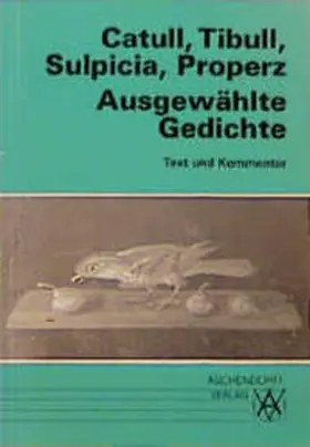 Catull / Tibull / Sulpicia |  Ausgewählte Gedichte | Buch |  Sack Fachmedien