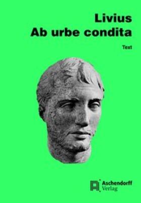 Livius / Müller |  Ab urbe condita. Auswahl aus dem Gesamtwerk | Buch |  Sack Fachmedien