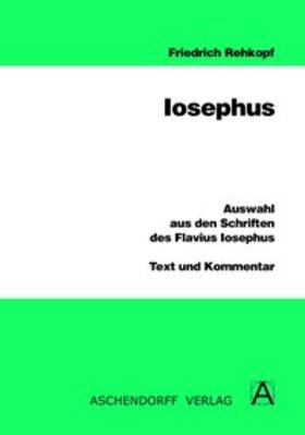 Josephus / Rehkopf |  Auswahl aus den Schriften des Flavius Iosephus | Buch |  Sack Fachmedien