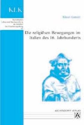Ganzer |  Die religiösen Bewegungen im Italien des 16. Jahrhundert | Buch |  Sack Fachmedien