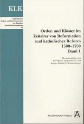 Jürgensmeier / Schwerdtfeger |  Orden und Klöster im Zeitalter von Reformation und katholischer Reform 1500-1700. Bd. 1 | Buch |  Sack Fachmedien