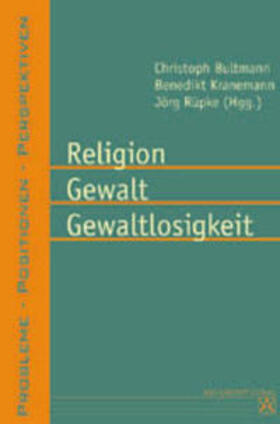 Bultmann / Kranemenn / Rüpke |  Religion u. Gewalt | Buch |  Sack Fachmedien