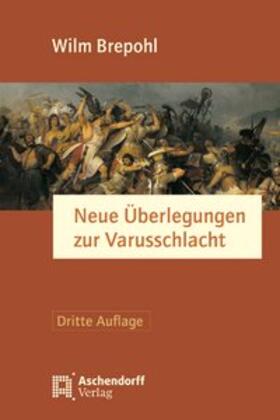 Brepohl |  Neue Überlegungen zur Varusschlacht | Buch |  Sack Fachmedien