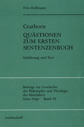 Hoffmann |  Crathorn. Quästionen zum ersten Sentenzenbuch | Buch |  Sack Fachmedien