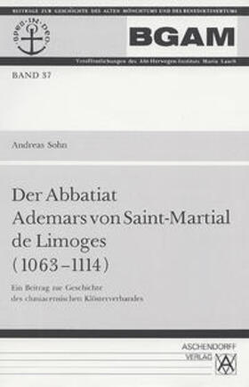 Sohn |  Der Abbatiat Ademars von Saint-Martial de Limoges (1063-1114) | Buch |  Sack Fachmedien