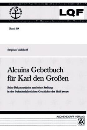 Waldhoff |  Alcuins Gebetbuch für Karl den Großen | Buch |  Sack Fachmedien