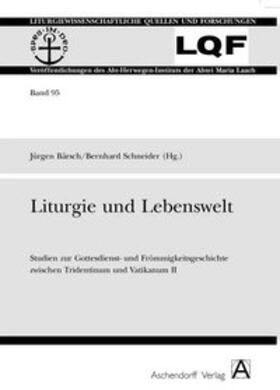 Bärsch / Schneider |  Liturgie und Lebenswelt | Buch |  Sack Fachmedien