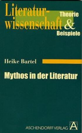 Bartel |  Mythos in der Literatur | Buch |  Sack Fachmedien