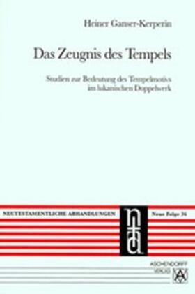 Ganser-Kerperin |  Das Zeugnis des Tempels | Buch |  Sack Fachmedien