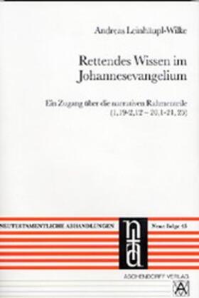 Leinhäupl-Wilke |  Rettendes Wissen im Johannesevangelium | Buch |  Sack Fachmedien