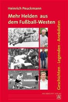 Peuckmann |  Mehr Helden aus dem Fußball-Westen | Buch |  Sack Fachmedien