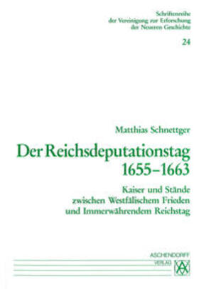 Schnettger |  Der Reichsdeputationstag 1655-1663 | Buch |  Sack Fachmedien