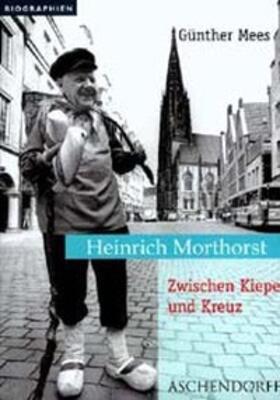 Mees |  Heinrich Morthorst. Zwischen Kiepe und Kreuz | Buch |  Sack Fachmedien