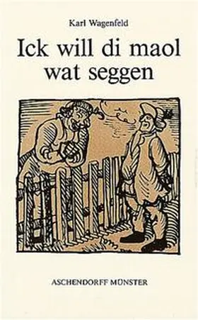 Demming / Wagenfeld |  Gesammelte Werke / Ick will di maol wat seggen | Buch |  Sack Fachmedien