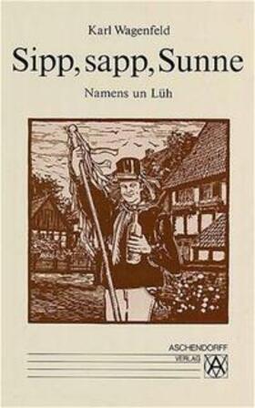 Wagenfeld / Demming |  Sipp, sapp, Sunne. Namens un Lüh | Buch |  Sack Fachmedien