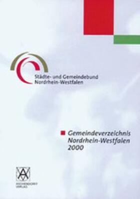 Nordrhein-Westfälischer Städte- u. Gemeindebund |  Gemeindeverzeichnis NRW 2000 | Buch |  Sack Fachmedien