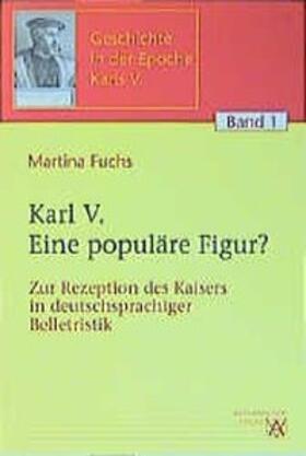 Fuchs |  Karl V. Eine populäre Figur? | Buch |  Sack Fachmedien