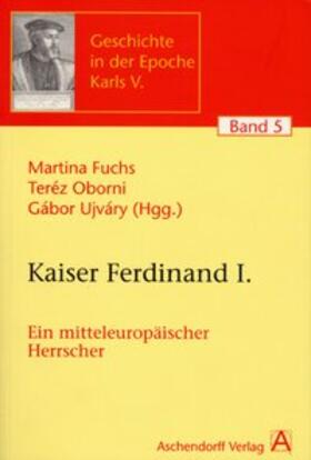 Martina / Oborni / Ujváry |  Kaiser Ferdinand I | Buch |  Sack Fachmedien