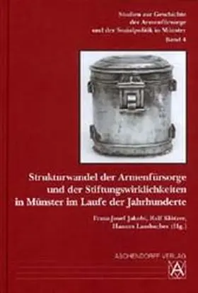 Jakobi / Klötzer / Lambacher |  Strukturwandel der Armenfürsorge und der Stiftungswirklichkeiten in Münster im Laufe der Jahrhunderte | Buch |  Sack Fachmedien