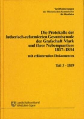 Neuser |  Die Protokolle der lutherisch-reformierten Gesamtsynode der Grafschaft Mark und ihre Nebenquartiere 1817-1834 | Buch |  Sack Fachmedien