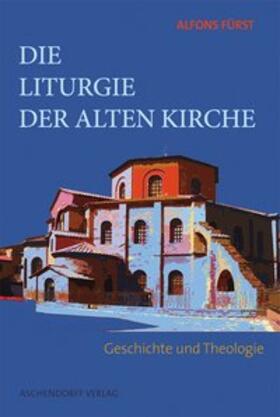 Fürst |  Fürst, A: Liturgie der Alten Kirche | Buch |  Sack Fachmedien