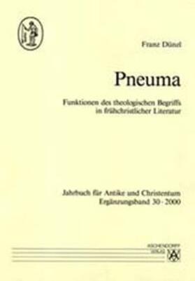 Dünzl |  Pneuma. Funktionen des theologischen Begriffs in frühchristlicher Literatur | Buch |  Sack Fachmedien