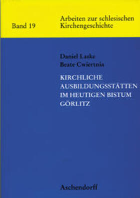 Laske / Cwiertnia |  Kirchliche Ausbildungsstätten im heutigen Bistum Görlitz | Buch |  Sack Fachmedien